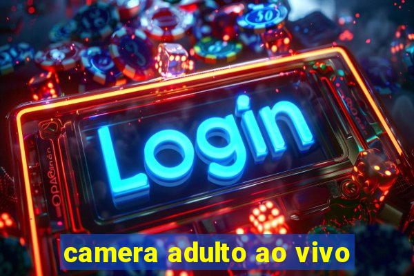 camera adulto ao vivo